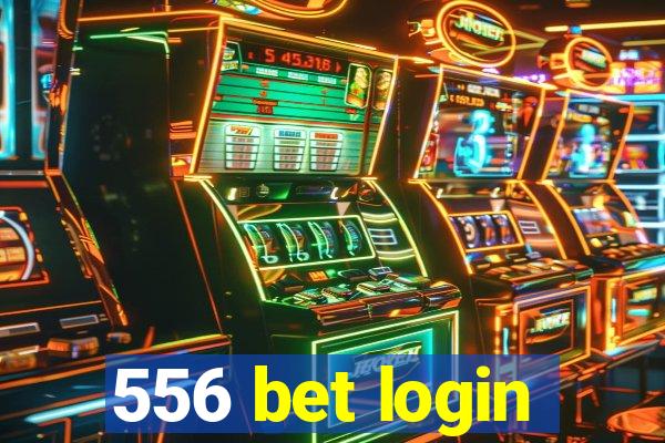 556 bet login